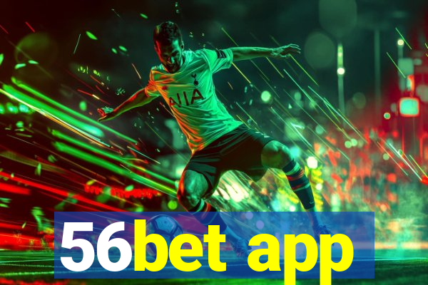 56bet app